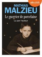 Le guerrier de porcelaine / Mathias Malzieu | Malzieu, Mathias