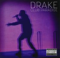 Club paradise |  Drake. Chanteur