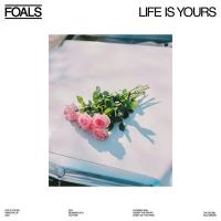 Life is yours / Foals, ens. voc. & instr. | Foals