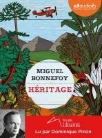 Héritage | Bonnefoy, Miguel. Auteur