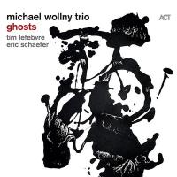 Ghosts / Michael Wollny Trio | Wollny, Michael