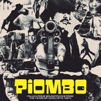 Piombo : Italian crime soundtracks from the years of lead : 1973-1981