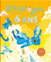 6 histoires pour mes 6 ans | Renaud, Claire (1976-....)