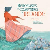 Berceuses et comptines d'Irlande / Nathalie Soussana, compilateur | Soussana, Nathalie. Compilateur