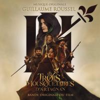 Trois mousquetaires (Les) : D'Artagnan : bande originale du film de Martin Bourboulon