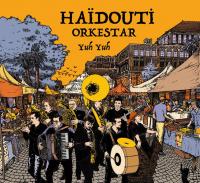 Yuh yuh | Haïdouti Orkestar. Musicien