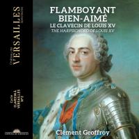 Flamboyant bien-aimé : le clavecin de Louis XV | Geoffroy, Clément. 