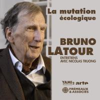 La mutation écologique | Bruno Latour (1947-2022). Personne interviewée