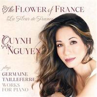 La fleur de France : Quyng Nguyen plays Germain Tailleferre, works for piano | Germaine Tailleferre (1892-1983). Compositeur