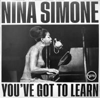 You've got to learn | Nina Simone (1933-2003). Musicien