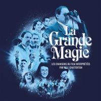 La grande magie : les chansons du film interprétées par Feu ! Chatterton | Feu ! Chatterton. Musicien