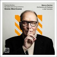 Cinema rarities for violin and string orchestra | Morricone, Ennio. Compositeur