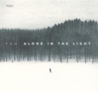 Alone in the light / Yom, comp. & clar. | Yom (1980-....). Compositeur. Comp. & clar.