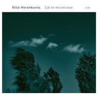 Call on the old wise / Nitai Hershkovits, p | Hershkovits, Nitai - pianiste. Interprète