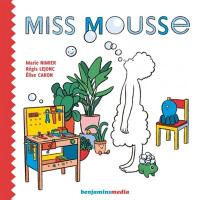 Miss Mousse | Marie Nimier (1957-....). Auteur