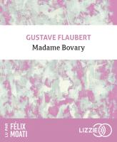 Madame Bovary | Gustave Flaubert (1821-1880). Auteur