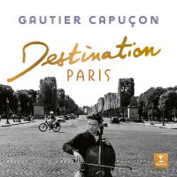 Destination Paris / Gautier Capuçon | Capuçon, Gautier