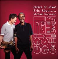 Frères de songs / Eric Séva, Saxophone , compos. | Séva, Eric (1964-....). Musicien. Saxo.