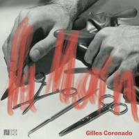 La main / Gilles Coronado, Compos., Guitare électrique | Coronado, Gilles. Musicien. Guit.