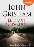 Droit au pardon (Le) | Grisham, John. Auteur