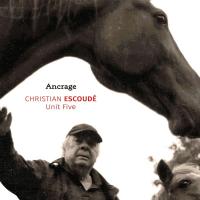 Ancrage / Christian Escoudé, guit. | Escoudé, Christian. Interprète