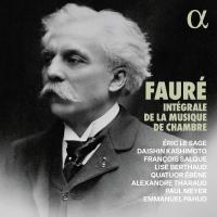 Intégrale de la musique de chambre / Gabriel Fauré, comp. | Fauré, Gabriel (1845-1924). Compositeur