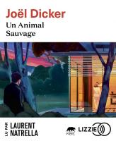 Un animal sauvage | Joël Dicker (1985-....). Auteur
