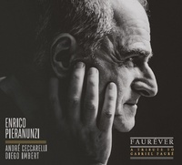 Fauréver : a tribute to Gabriel Fauré | Enrico Pieranunzi (1949-....). Musicien