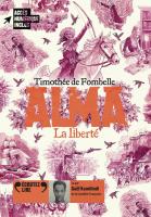 Alma. vol. 3 : la liberté | Timothée de Fombelle (1973-....). Auteur