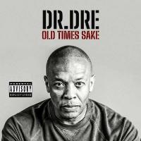 Old times sake | Dr Dre (1965-....). Chanteur