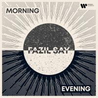 Morning/Evening | Say, Fazil (1970-....). Musicien
