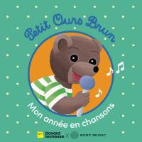 Petit Ours Brun : mon année en chansons / Tara Ghazi, chant | Ghazi, Tara. Interprète