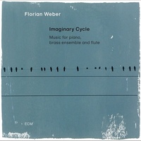 Imaginary cycle / Florian Weber, comp. & p. | Weber, Florian - pianiste. Interprète