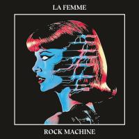 Rock Machine | La Femme. 200.-..... Musicien